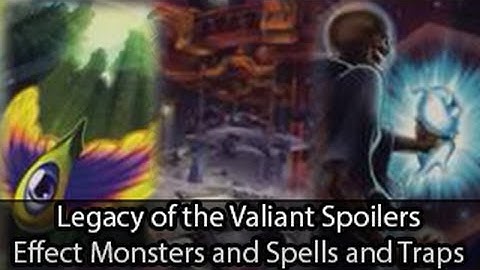Yugioh Legacy of the Valiant Support Part 4 (Monsters, Spells, and Traps)