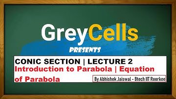 Conic Section | Lecture 2 | Parabola | Introduction to Parabola | Finding Equation of Parabola