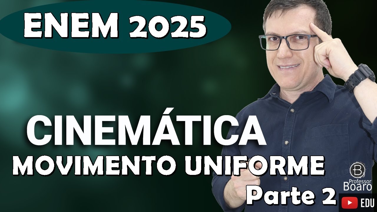 VELOCIDADE MÉDIA E MOVIMENTO UNIFORME - Parte 2 | ENEM 2025 | Professor ...