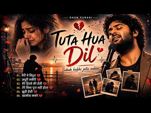 Arijit Singh Heartbreak Jukebox 2026 💔 | Best Sad Songs Playlist | Nonstop Hits 💔 | Sed Hindi Songs
