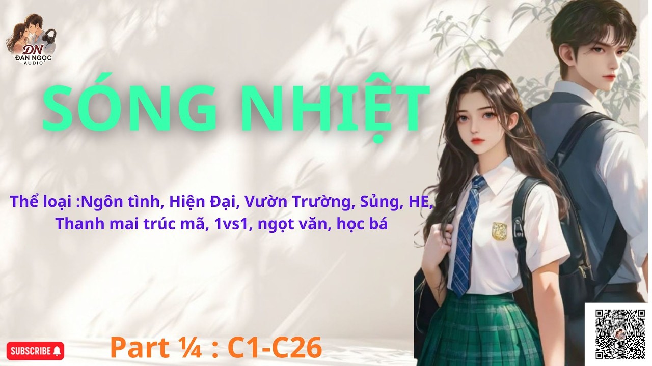 SÓNG NHIỆT- Part1/4 [C1-C26] [Audio Ngôn tình]