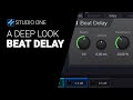 A guide to BEAT DELAY Studio One 6 - deep dive tutorial