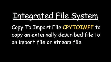 Copy To Import File CPYTOIMPF to copy an externally described file to an import file or stream file