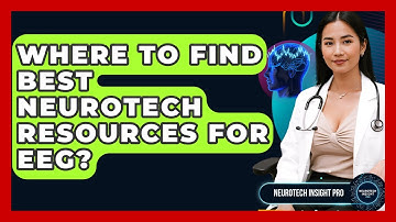 Where To Find Best Neurotech Resources For EEG? - Neurotech Insight Pro