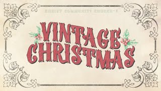 Vintage Christmas – Week 1 | Christ Community Church Mooresville