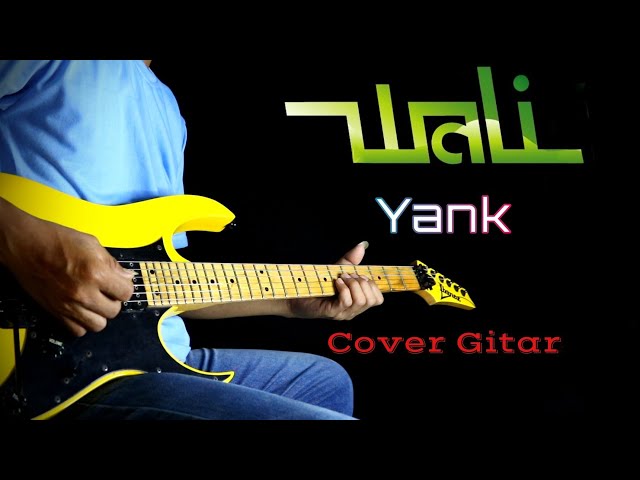 Yank - Wali - Cover Gitar class=