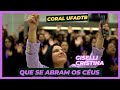 Que Se Abram Os Céus - Giselli Cristina e Coral UFADTB