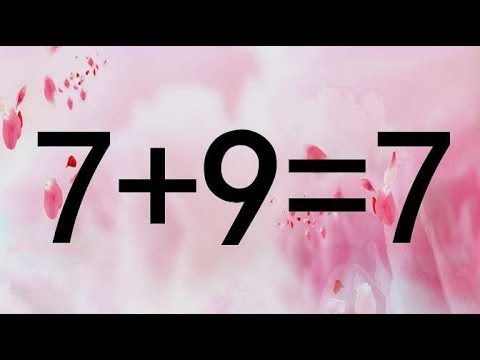 学霸来挑战，如何让7+9=7成立呢？我5秒钟想到答案，你能秒答吗？