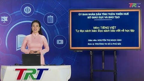 Tiếng Việt lớp 2 (Cánh diều)- Tự đọc sách báo: Đọc sách báo viết về học tập