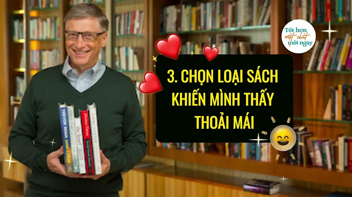 Tỷ phú bill gates đọc bao nhiêu sách 1 ngày