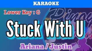 Stuck With You by Ariana Grande and Justin Bieber (Karaoke : Lower Key : G)