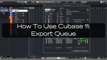 How To Use Cubase 11: Exporting TRACKS FAST with Export Queue