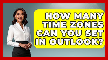How Many Time Zones Can You Set In Outlook? - TheEmailToolbox.com