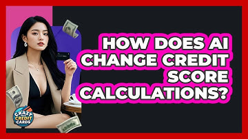 How Does AI Change Credit Score Calculations? - Crazy About Credit Cards