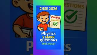 CHSE 2026 Physics 2 Mark Questions 😨 | Don’t Lose Easy Marks! #chse2026  #chsephysics  #shorts