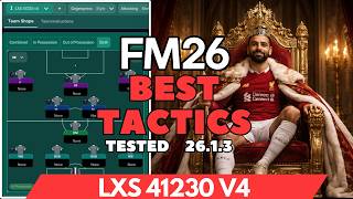 The Best Tactics FM26 Tested - LXS 41230 v4 - v26.1.3