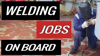 Welding jobs on board a dry cargo ship.