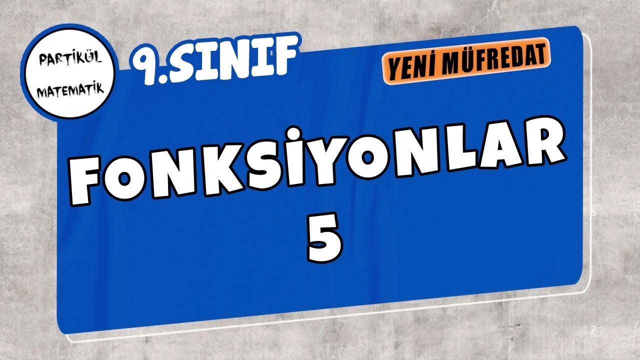 9.Sınıf Matematik | Fonksiyonlar - 5 | Mutlak Değer Fonksiyonu | Yeni Müfredat