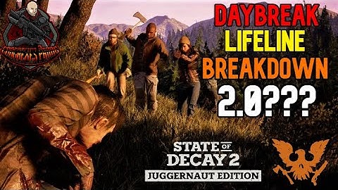 State of Decay 2 - Daybreak Lifeline Breakdown 2.0 which content drop you will likely see in 2022?