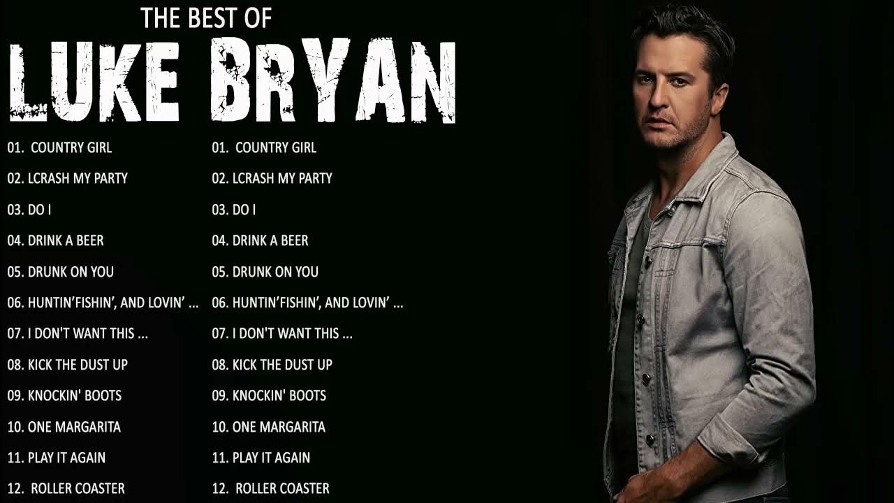 Luke Bryan Greatest Hits Full Album Best Songs Of Luke Bryan Playlist Luke Bryan Greatest Hits Full Album Best Songs Of Luke Bryan Playlist