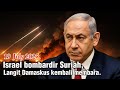 19 Juli 2025 Israel Bombardir Suriah Langit Damaskus Kembali Membara Renungan Dan Doa Malam 19 Juli 2025 Israel Bombardir Suriah Langit Damaskus Kembali Membara Renungan Dan Doa Malam