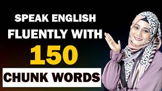 If You Know These 150 Chunk Words, Your English Is EXCELLENT ! Learn with shalima