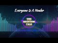 Everyone Is A Healer❤️  Unlock Your Quantum Power to Heal Yourself &amp; The World | The Quantum Talk