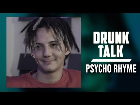 DRUNK TALK #04 | PSYCHO RHYME