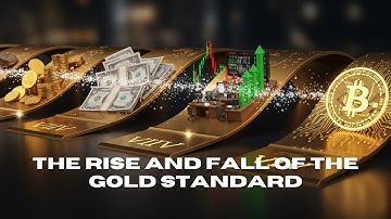 The Rise and Fall of the Gold Standard | How It Shaped the World Economy