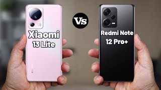 Xiaomi 13 Lite Vs Xiaomi Redmi Note 12 Pro Plus comparison