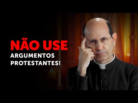 Não use argumentos protestantes!