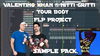 Valentino Khan & Nitti Gritti - Your Body FLP REMAKE ( Include Sample Pack ) 2021 I Presets I Serum