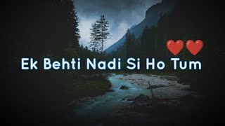 Ek behti nadi si ho tum❤️|Must listen if you fall in love|Dedicated to you❤️#love #romantic #poetry