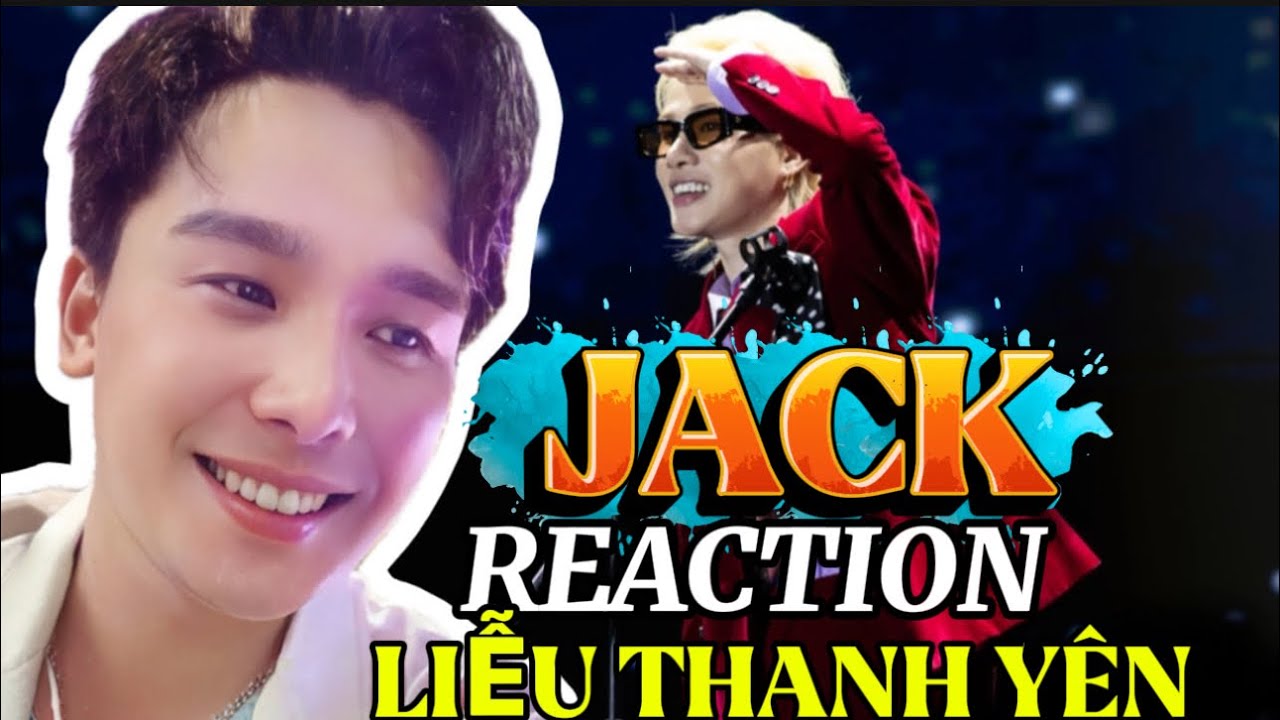 REACTION LIỄU THANH YÊN - JACK - J97 | HUYNH KHOI REACTION