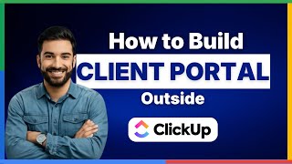 How to build a client portal outside of ClickUp 2025 [FULL GUIDE]
