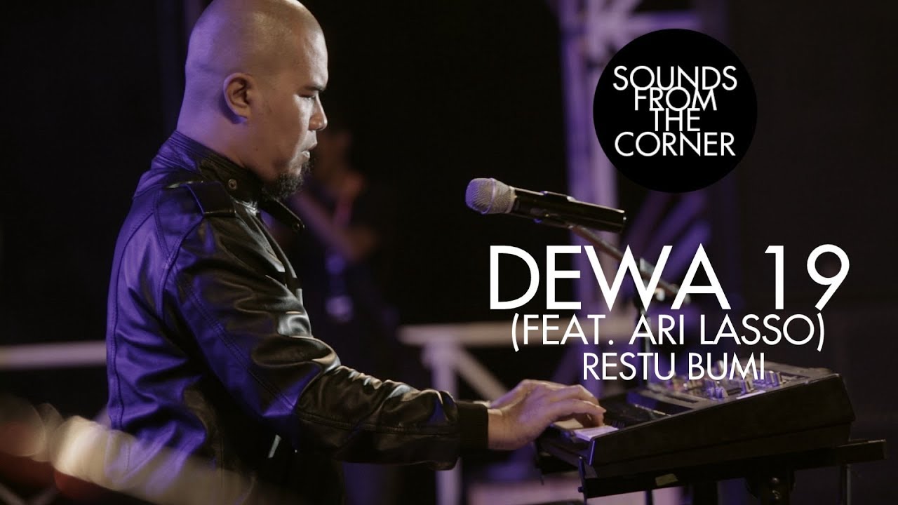 Dewa 19 Feat Ari Lasso   Restu Bumi  Sounds From The Corner Live  19