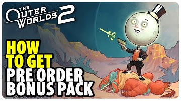 How to Get Pre Order Bonus Pack | The Outer Worlds 2