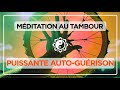 Mditation puissante de gurison  au tambour chamanique 