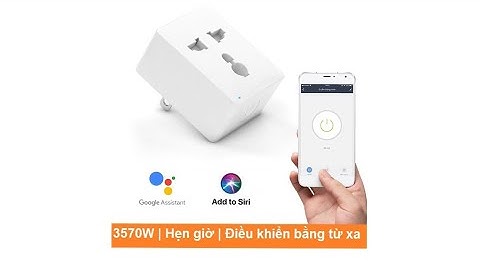 Review ổ cắm thông minh có đo điện năng tiêu thụ.