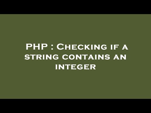 PHP : Checking if a string contains an integer