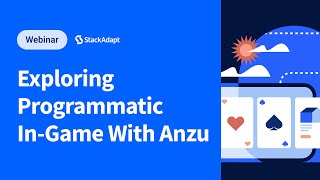 Exploring Programmatic In-Game With StackAdapt and Anzu