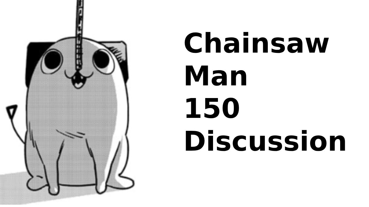 Chainsaw man fans after chapter 150. : r/ChainsawMan