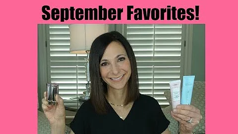 September Favorites | Mature Skin | Oily Skin | Dr. Dani Fisher