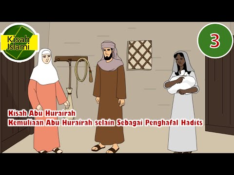 Kisah Sahabat Nabi – Abu Hurairah – Kemuliaan Abu Hurairah selain Sebagai Penghafal Hadits