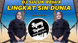 DJ SULUK LINGKAT SIN DUNYA REMIX ( LAGU SULUK VIRAL TIKTOK 2023 )