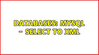 Databases: Mysql - Select To XML