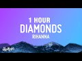 1 hour rihanna  diamonds lyrics