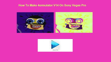 How To Make 4ormulator V14 On Sony Vegas Pro