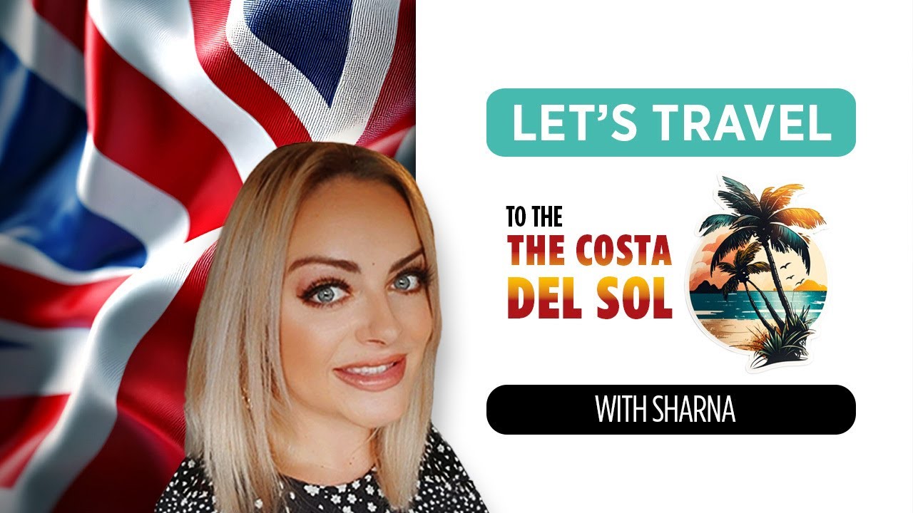 (UK) Let's Travel to Costa del Sol with Sharna