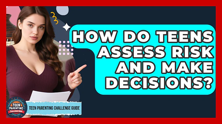 How Do Teens Assess Risk And Make Decisions? - Teen Parenting Challenge Guide